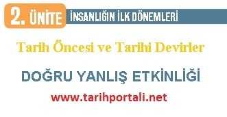 Tarih Oncesi Ve Tarihi Devirler Dogru Yanlis Etkinligi Tarih Portali