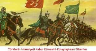 Türklerin İslamiyeti Kabul Etmesini Kolaylaştıran Etkenler