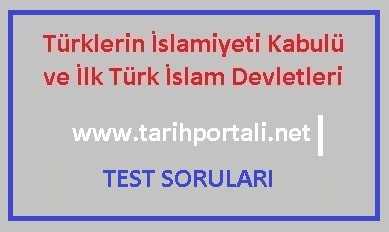 İlk Türk İslam Devletleri Test Soruları ve Cevapları