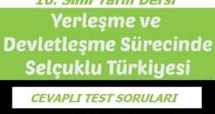 Yerleşme ve Devletleşme Sürecinde Selçuklu Türkiyesi Test Soruları