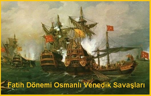 Fatih Dönemi Osmanlı Venedik Savaşlarının Sebepleri
